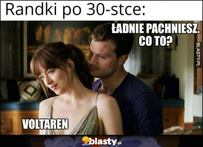 Randki po 30-tce: ładnie pachniesz, co to? Voltaren