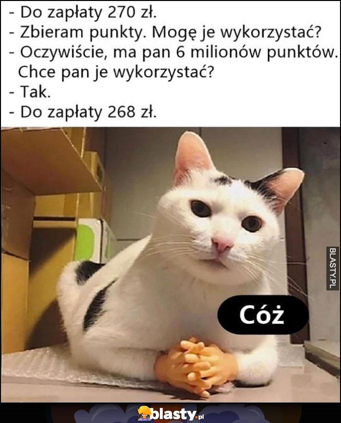 Do zapłaty 270 zł, mam 6 milionów punktów lojalnościowych, to teraz do zapłaty 268 zł