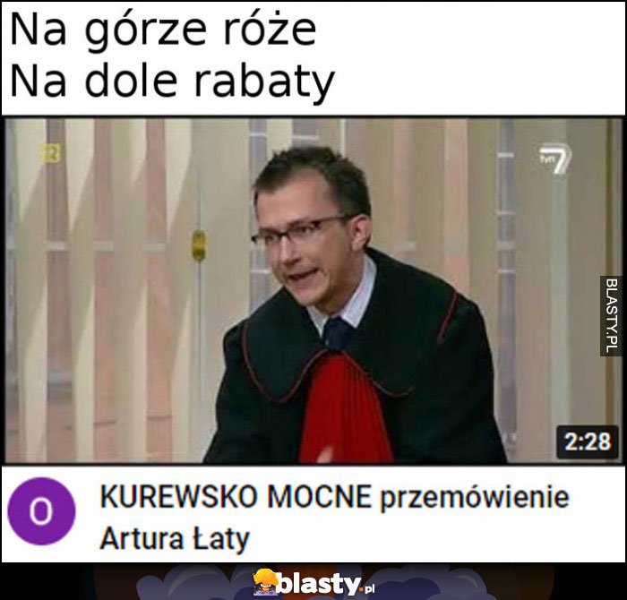 Na górze róże, na dole rabaty, kuresko mocne przemówienie Artura Łaty