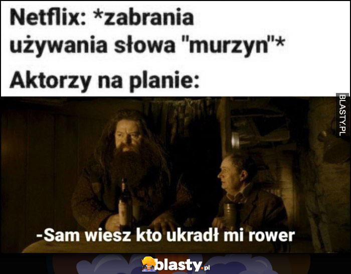 Netflix: zabrania używania słowa murzyn, aktorzy na planie: sam wiesz kto ukradł mi rower