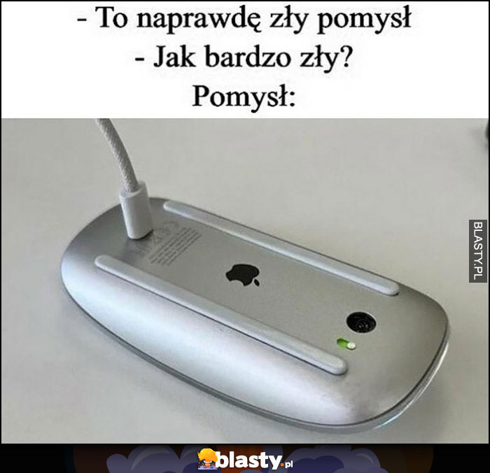 To naprawdę zły pomysł, jak bardzo zły? Pomysł myszka Apple ładowana od spodu