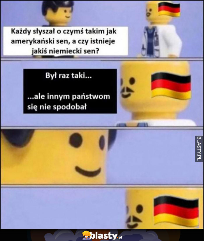 Każdy słyszał o amerykańskim śnie, a czy istnieje niemiecki sen? Był raz taki ale innym państwom się nie spodobał Lego