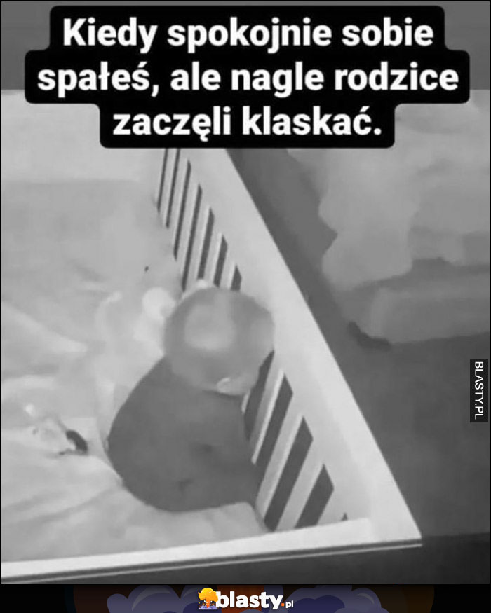 Dziecko niemowlę kiedy spokojnie sobie spałeś, ale nagle rodzice zaczęli klaskać