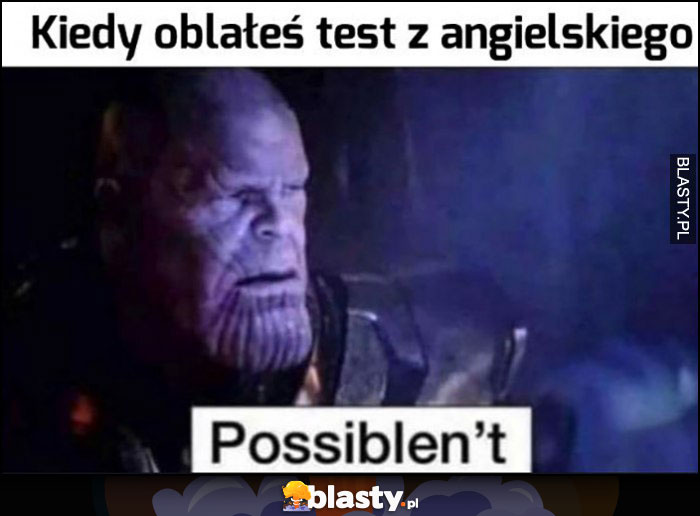 Kiedy oblałeś test z angielskiego possiblen't