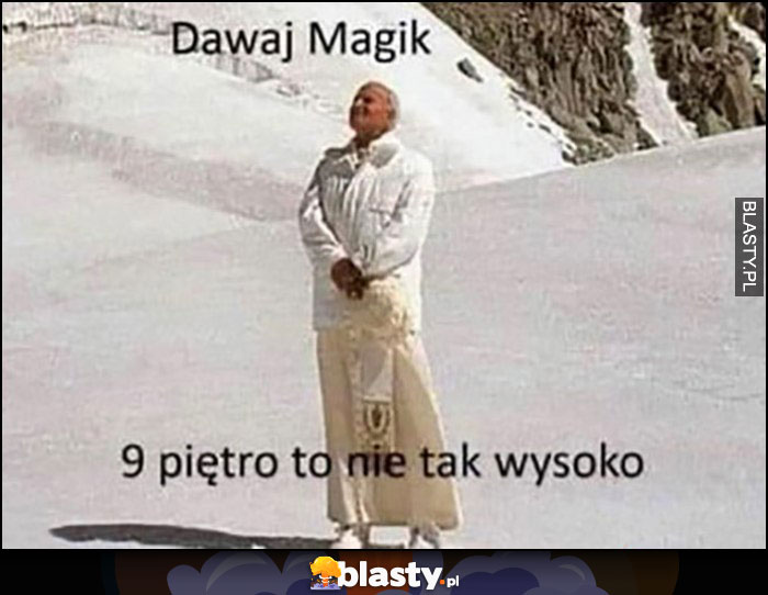 Papież Jan Paweł 2 w górach dawaj Magik 9 piętro to nie tak wysoko