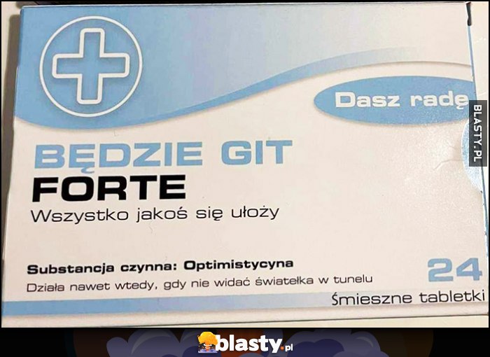 Będzie git forte lek dasz radę śmieszne tabletki