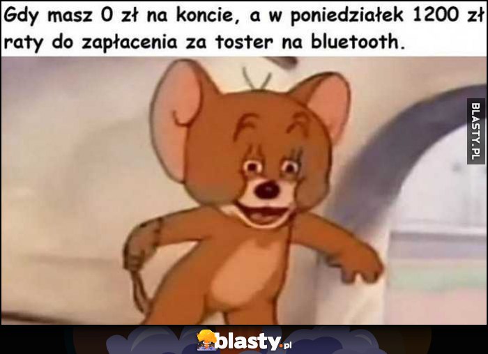 Gdy masz 0 zł na koncie a w poniedziałek 1200 zł raty do zapłacenia za toster na bluetooth