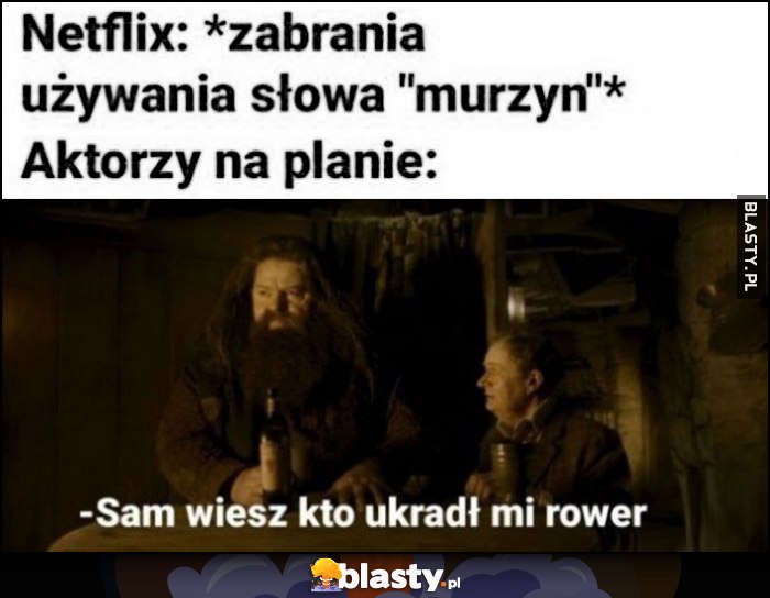 Netflix: zabrania używania słowa murzyn, aktorzy na planie: sam wiesz kto ukradł mi rower