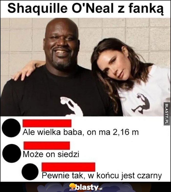 Shaquille O'Neal z fanką, ale wielka baba, ona ma 2 metry 16 cm, może on siedzi, pewnie tak, w końcu jest czarny