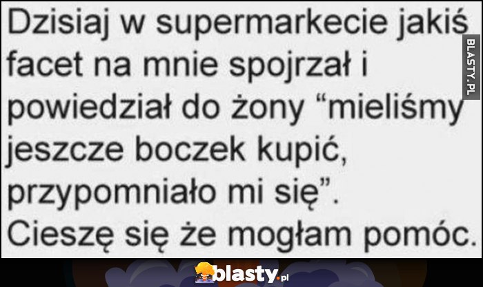 Facet spojrzał na mnie w sklepie i powiedział do żony: 