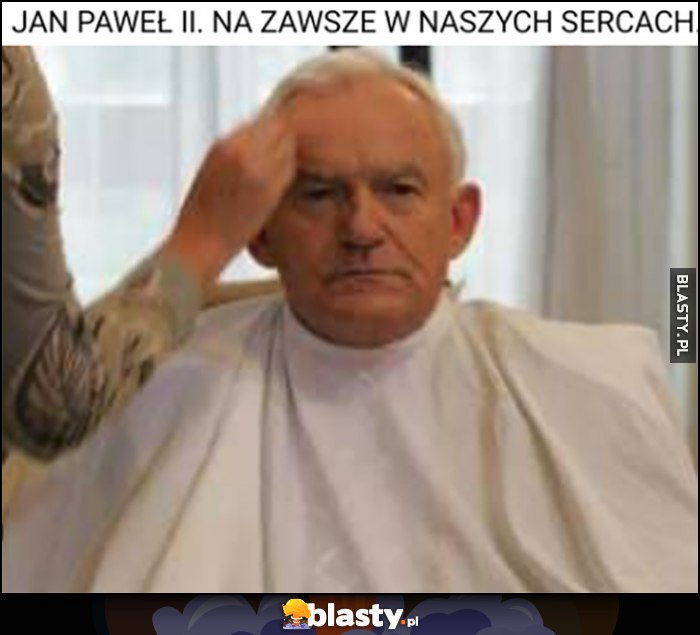Jan Paweł II na zawsze w naszych sercach Leszem Miller u fryzjera