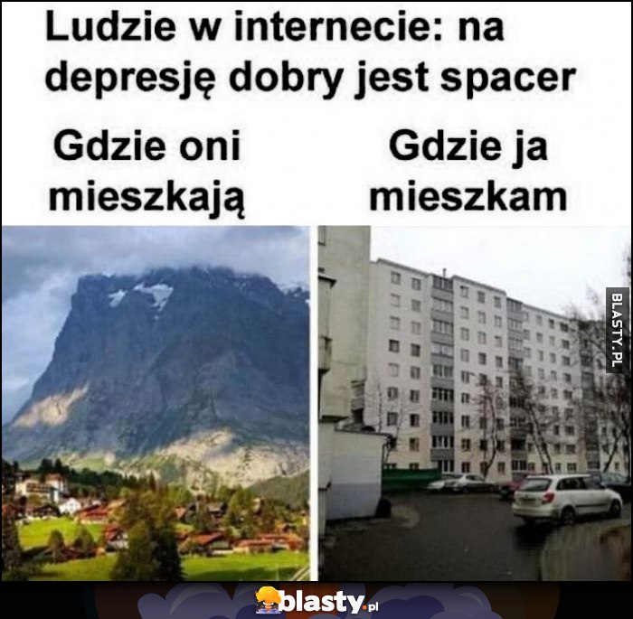 Ludzie w internecie: na depresję dobry jest spacer, gdzie oni mieszkają vs gdzie ja mieszkam