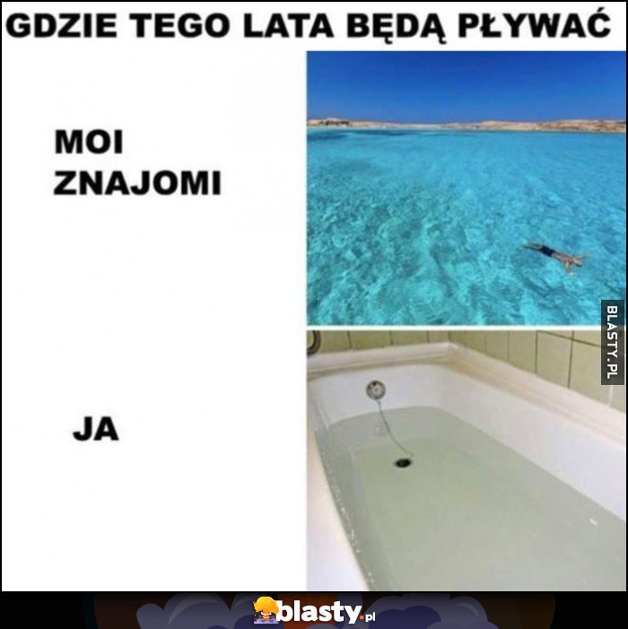 Gdzie tego lata będą pływać: moi znajomi w morzu vs ja w wannie