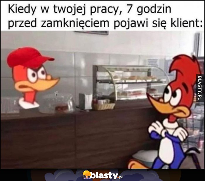 Kiedy w twojej pracy 7 godzin przed zamknięciem pojawi się klient