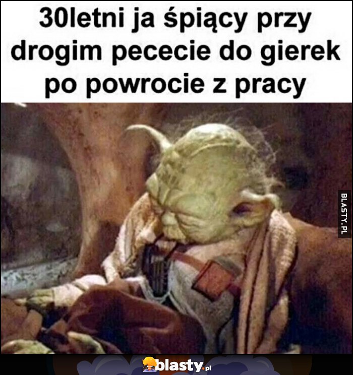 30-letni ja śpiący przy drogim pececie do gierek po powrocie z pracy Yoda