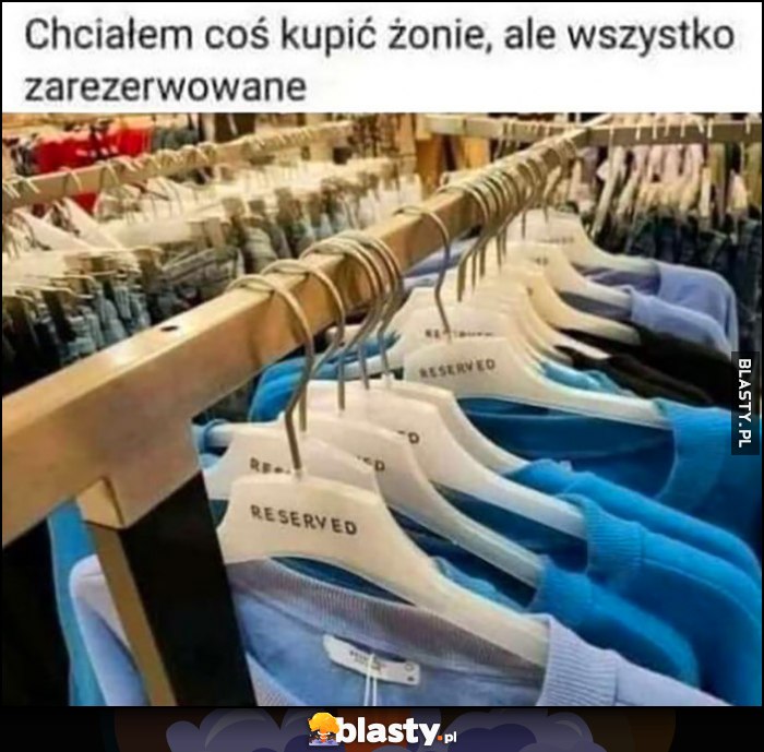 Chciałem coś kupić żonie, ale wszystko zarezerwowane Reserved