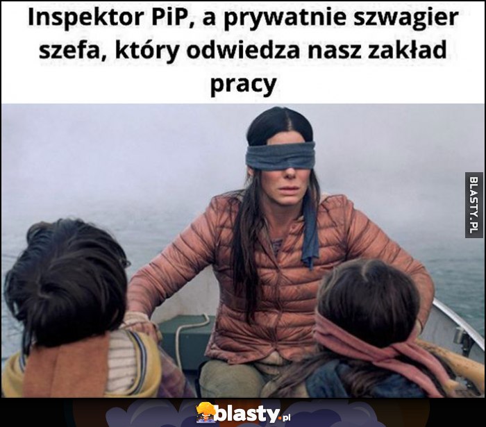 Inspektor PiP a prywatnie szwagier szefa, który odwiedza nasz zakład pracy zasłonięte oczy film Nie otwieraj oczu