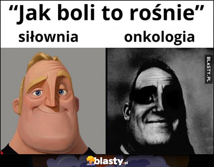 Jak boli to rośnie siłownia onkologia cytat