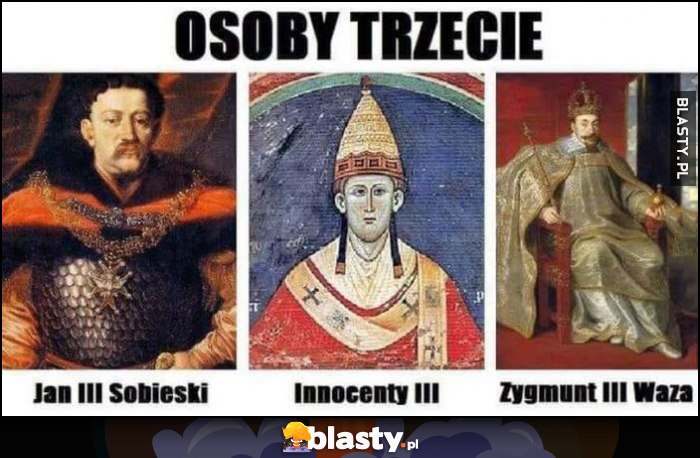 Osoby trzecie: Jan III Sobieski, Innocenty III, Zygmunt III Waza
