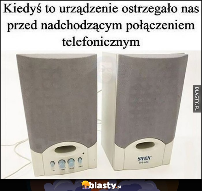 Głośniki kiedyś to urządzenie ostrzegało nas przed nadchodzącym połaczeniem telefonicznym