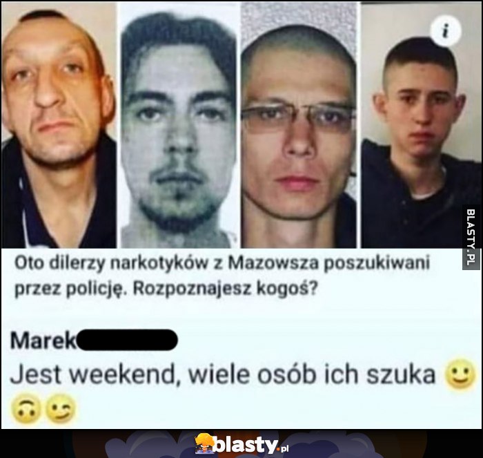 Oto dilerzy narkotyków poszukiwani przez policję, jest weekend, wiele osób ich szuka