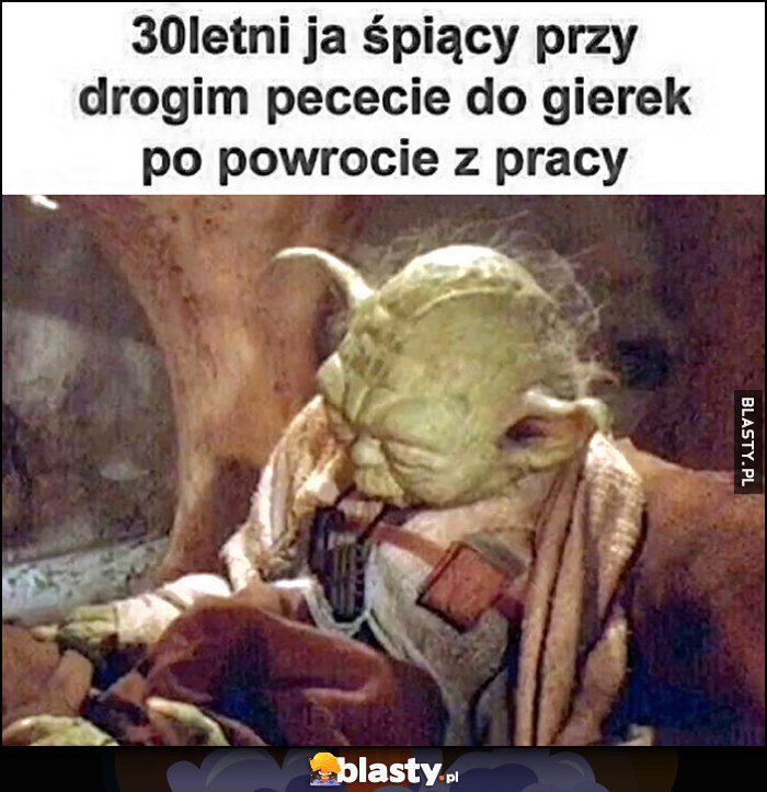 30-letni ja śpiący przy drogim pececie do gierek po powrocie z pracy Yoda