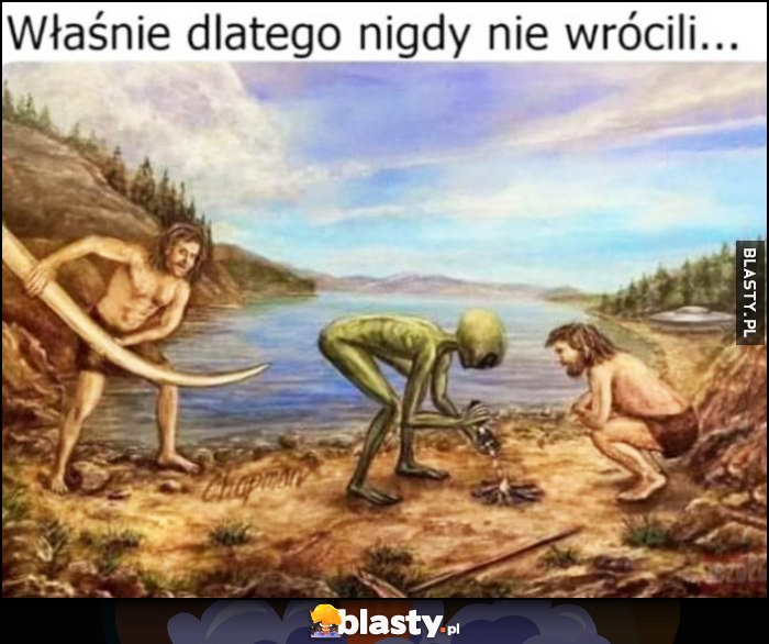 Obcy UFO właśnie dlatego nigdy nie wrócili wielki kieł w tyłek