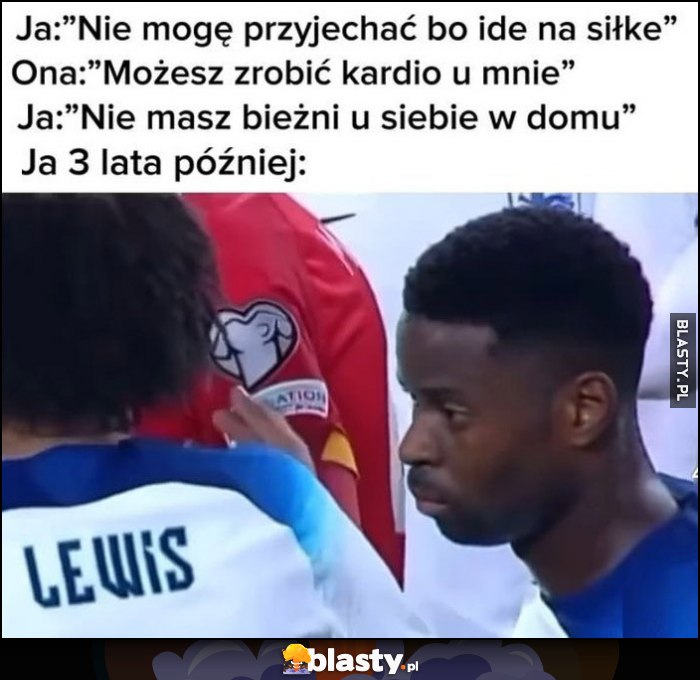 Ja: nie mogę przyjechać bo idę na siłkę, on: możesz zrobić kardio u mnie, ja: nie masz bieżni u siebie w domu vs ja 3 lata później