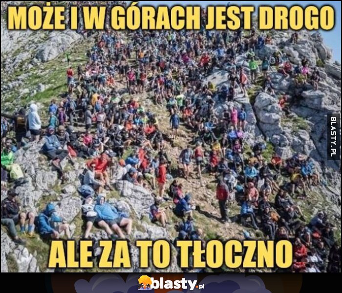 Może i w górach jest drogo, ale za to tłoczno