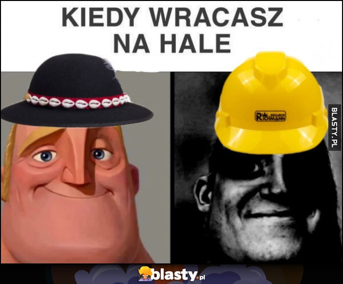 Kiedy wracasz na halę góral vs robotnik fizyczny reakcja porównanie Kiedy wracasz na halę góral vs robotnik fizyczny reakcja porównanie