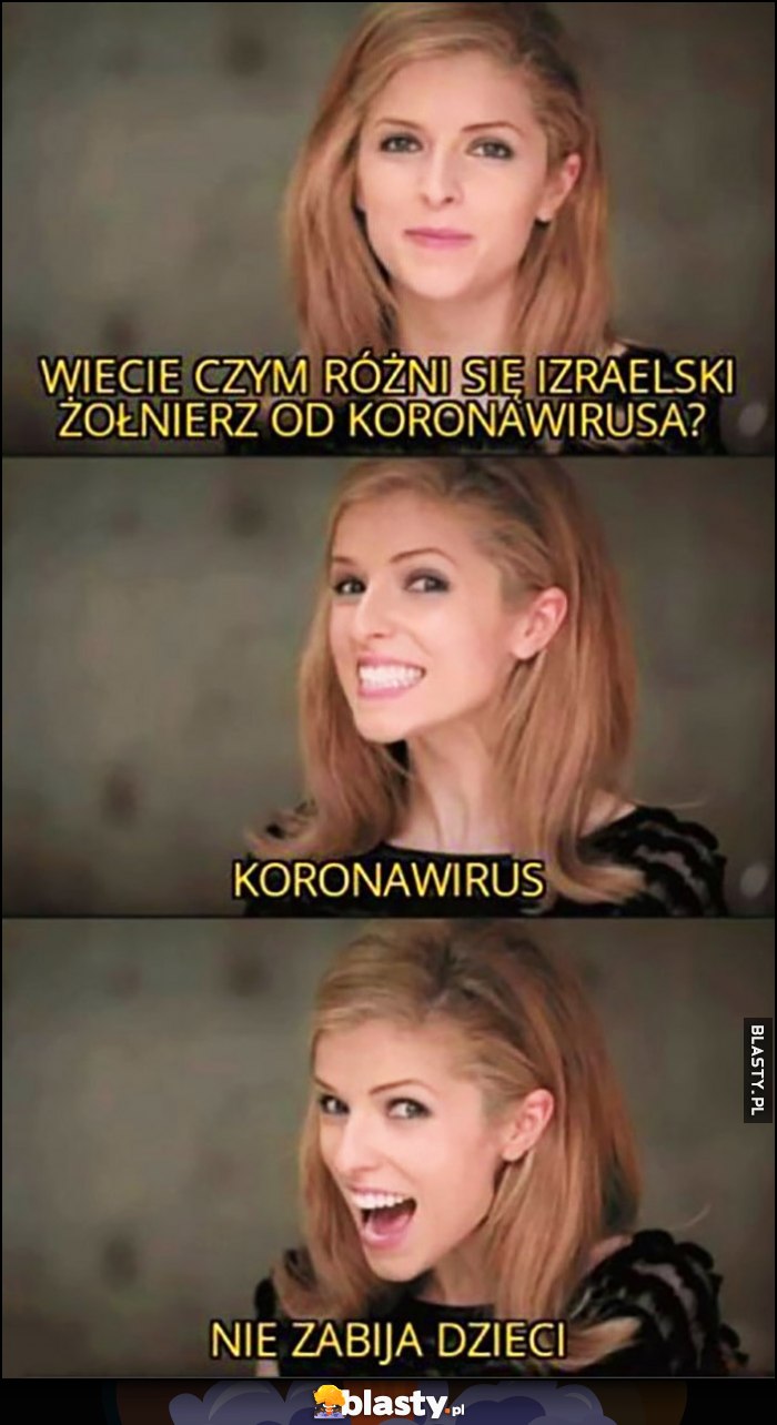 Wiecie czym różni się Izraelski żołnierz od koronawirusa? Koronawirus nie zabija dzieci