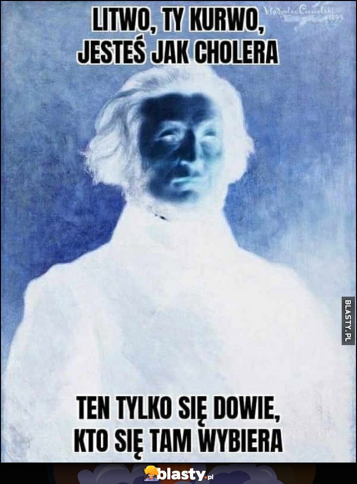 Evil Mickiewicz: Litwo ty kurło jesteś jak cholera, ten tylko się dowie, kto się tam wybiera