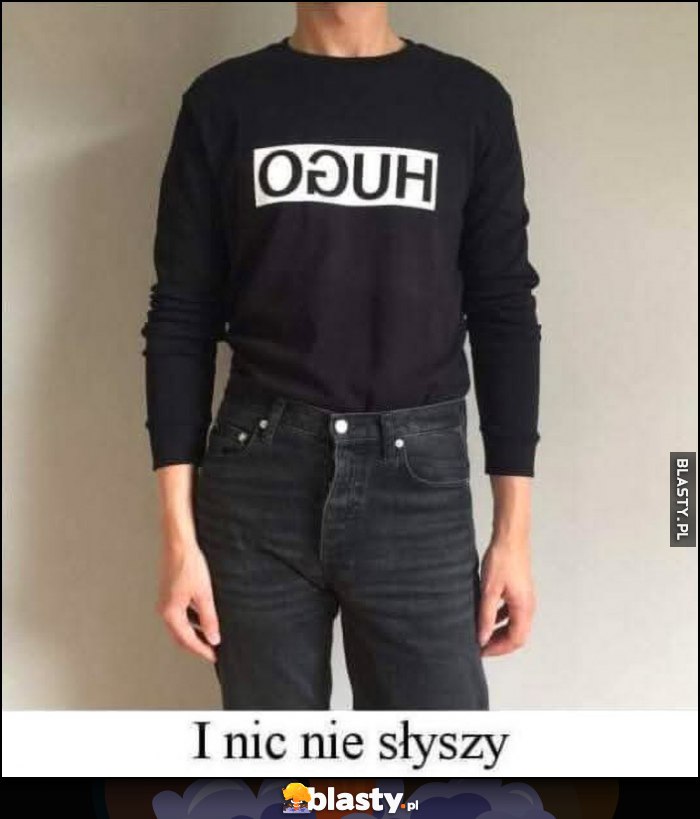 Hugo wspak Oguh i nic nie słyszy