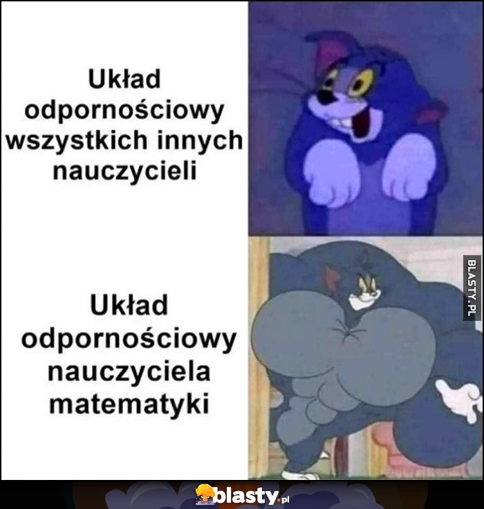 Układ odpornościowy wszystkich innych nauczycieli vs nauczyciela od matematyki