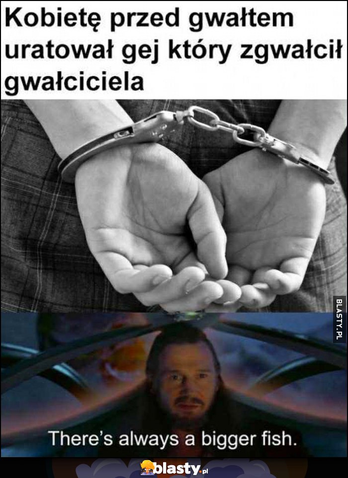 Kobietę przed gwałtem uratował gej który zgwałcił gwałciciela, there's always a bigger fish