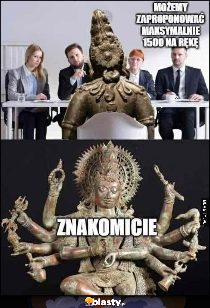 Możemy zaproponować maksymalnie 1500 złotych na rękę, znakomicie bo mam 8 rąk Możemy zaproponować maksymalnie 1500 złotych na rękę, znakomicie bo mam 8 rąk