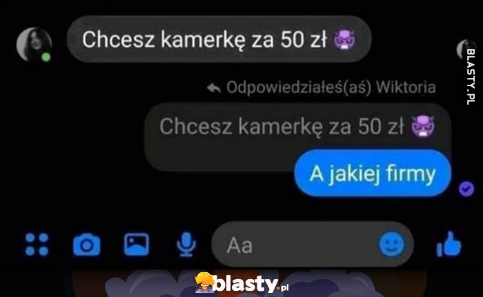 Chcesz kamerkę za 50 zł? A jakiej firmy?