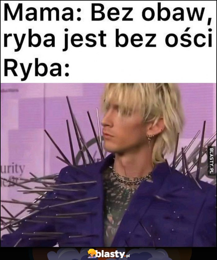 Mama: bez obaw, ryba jest bez ości, tymczasem ryba: Machine Gun Kelly