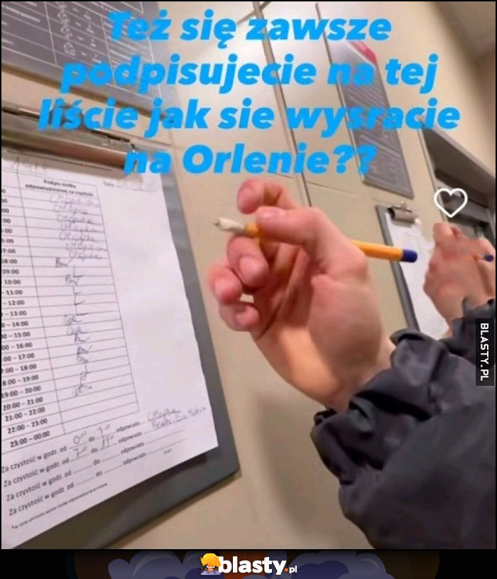 Też się zawsze podpisujecie na tej liście jak się wysracie na Orlenie?