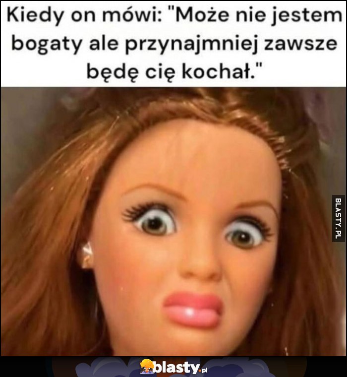 Kiedy on mówi: może nie jestem bogaty ale przynajmniej zawsze będę cię kochał, laska patrzy z obrzydzeniem Kiedy on mówi: może nie jestem bogaty ale przynajmniej zawsze będę cię kochał, laska patrzy z obrzydzeniem