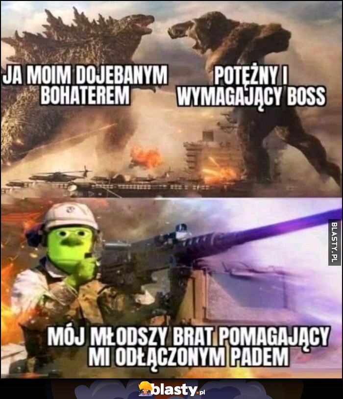 Ja z moim dojechanym bohaterem vs potężny i wymagający boss, z tyłu mój młodszy brat pomagający mi odłączonym padem Ja z moim dojechanym bohaterem vs potężny i wymagający boss, z tyłu mój młodszy brat pomagający mi odłączonym padem